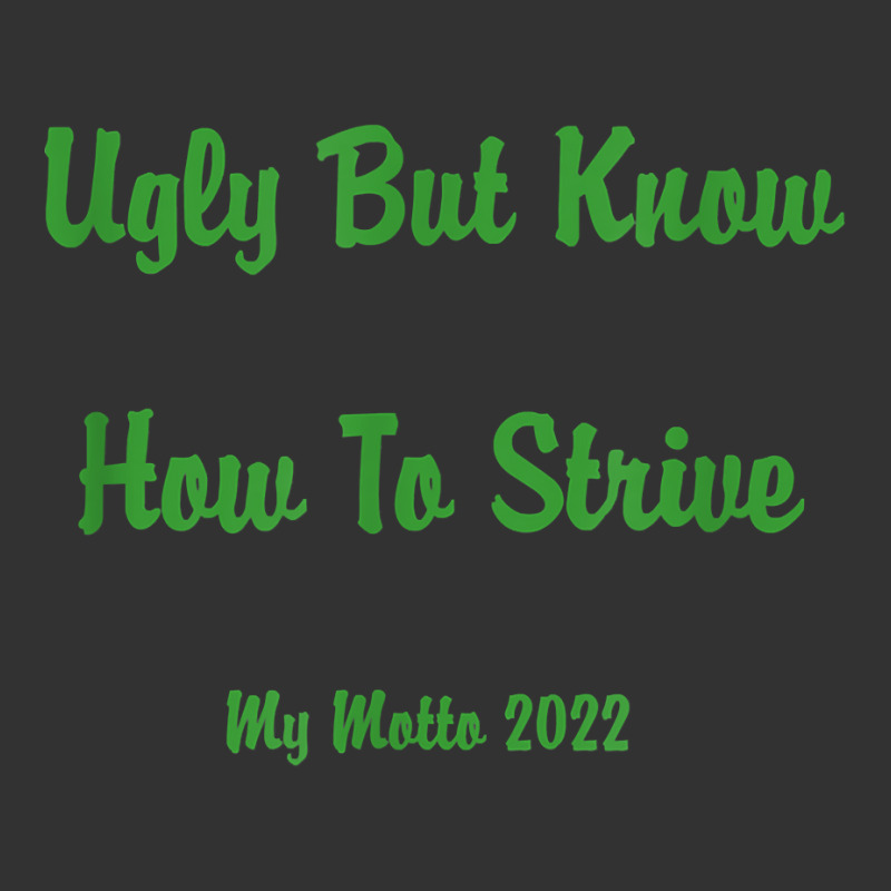 Ugly But Know How To Strive  My Motto 2022 T Shirt Baby Bodysuit by ruffelbzk | Artistshot