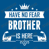 Have No Fear Brother Is Here Classic T-shirt | Artistshot