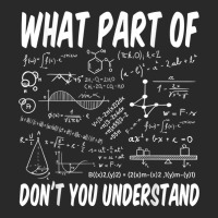 What Part Of Don't You Understand Math Physics T Shirt Printed Hat | Artistshot