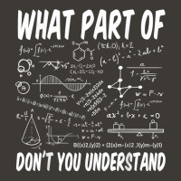 What Part Of Don't You Understand Math Physics T Shirt Bucket Hat | Artistshot