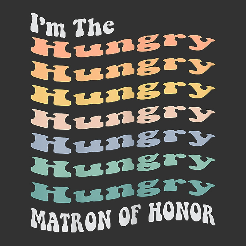 Womens Funny Matron Of Honor Hungry Matching Bachelorette Party T Shir Baby Bodysuit by hustonfkobar3 | Artistshot