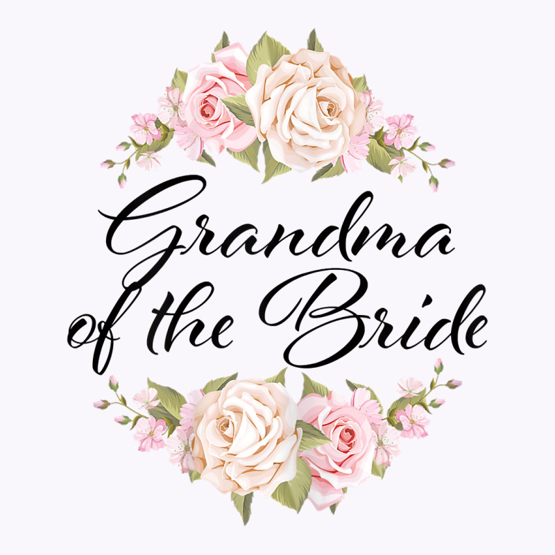 Womens Grandmother Of The Bride Grandma Of The Bride Wedding T Shirt Tank Top | Artistshot