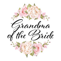 Womens Grandmother Of The Bride Grandma Of The Bride Wedding T Shirt Unisex Hoodie | Artistshot