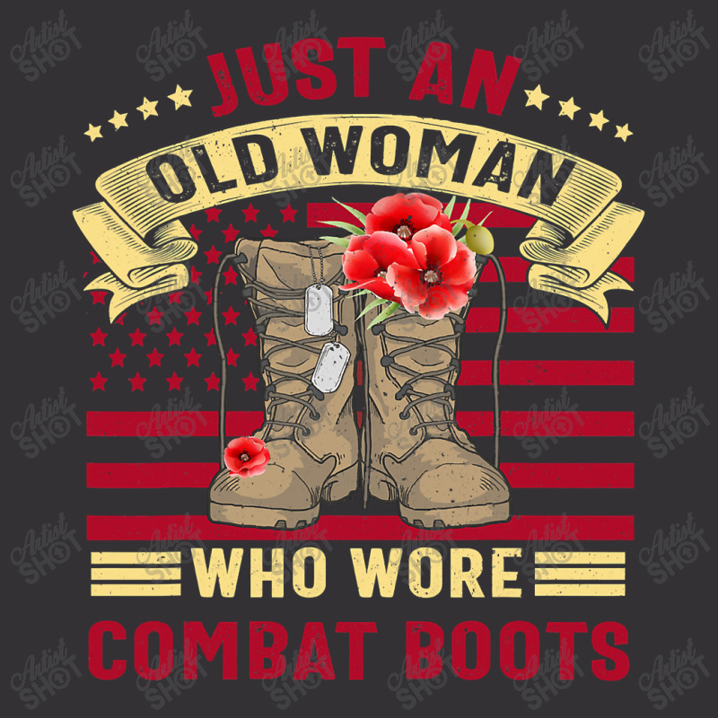 Just An Old Woman Who Wore Combat Boots Veteran Costume T Shirt Vintage Hoodie by Adriana_Torquemada | Artistshot