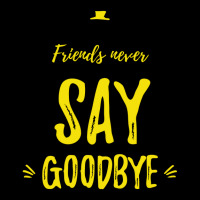 Friends Never Say Goodbye Yellow V-neck Tee | Artistshot