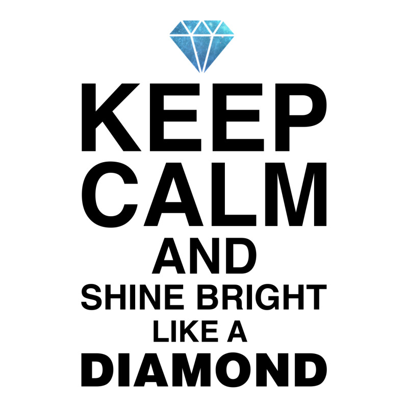 Keep Calm And Shine Bright Like A Diamond For Light Toddler T-shirt by autlu2024 | Artistshot