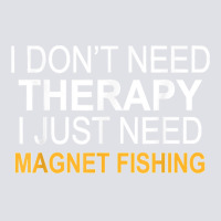 I Don't Need Therapy Magnet Fishing Funny Gift Bucket Hat | Artistshot