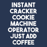 Instant Cracker Cookie Machine Operator Just Add Coffee T Shirt Ladies Denim Jacket | Artistshot