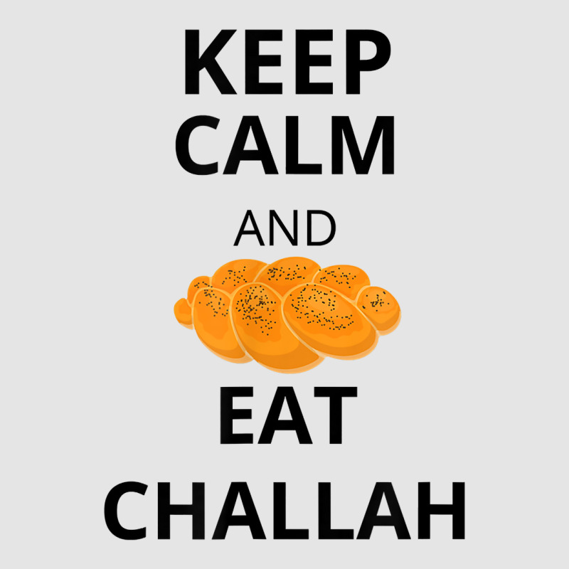 Keep Calm And Eat Challah Funny For Messianic Believers T Shirt Exclusive T-shirt | Artistshot