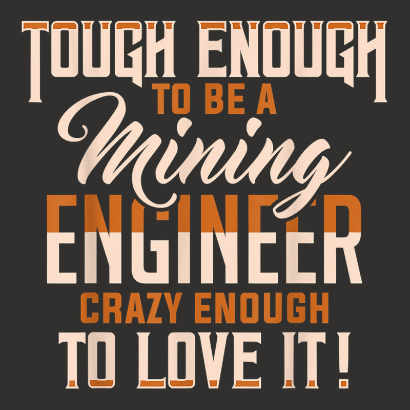 Tough And Crazy Mining Engineer Engineering Miner Apparel T Shirt Champion Hoodie by peersodshamiw8 | Artistshot