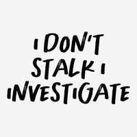 Vintage Style I Don't Stalk I Investigate Text Funny T Shirt Adjustable Cap | Artistshot