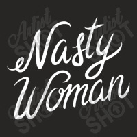 Nasty Woman Ladies Fitted T-shirt | Artistshot