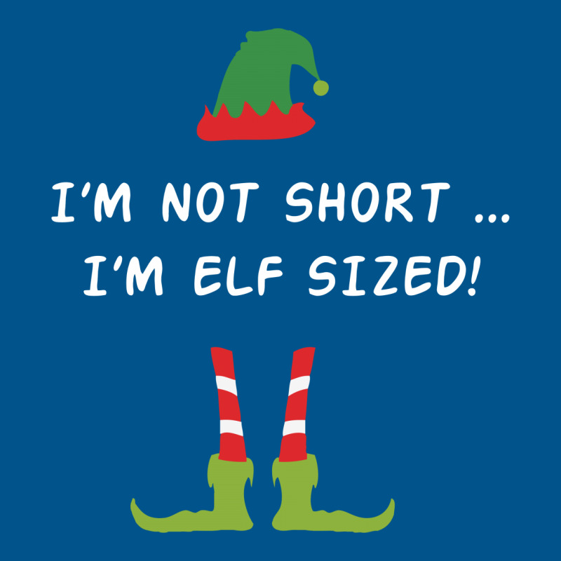 I'm Not Short I'm Elf Sized Classic T-shirt | Artistshot