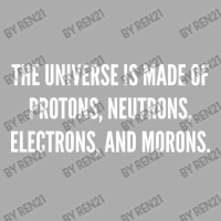 The Universe Is Made Of Protons, Neutrons, Electrons And Morons. Men's T-shirt Pajama Set | Artistshot