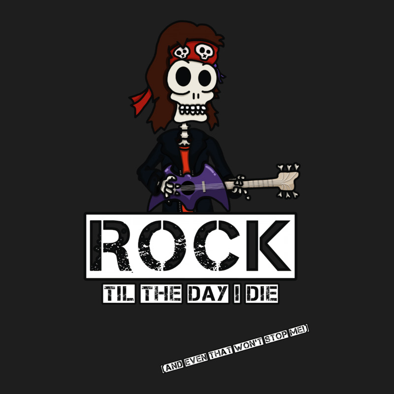 Rock Til The Day I Die Classic T-shirt by DitreamX | Artistshot