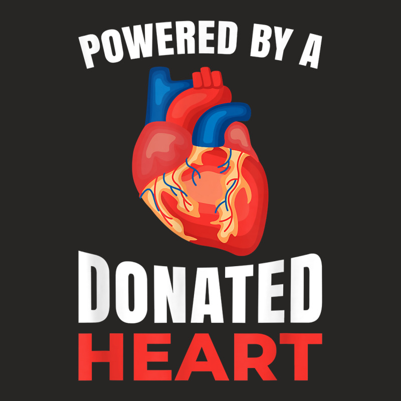 Powered By A Donated Heart T Shirt Ladies Fitted T-Shirt by atereldoegevbm | Artistshot