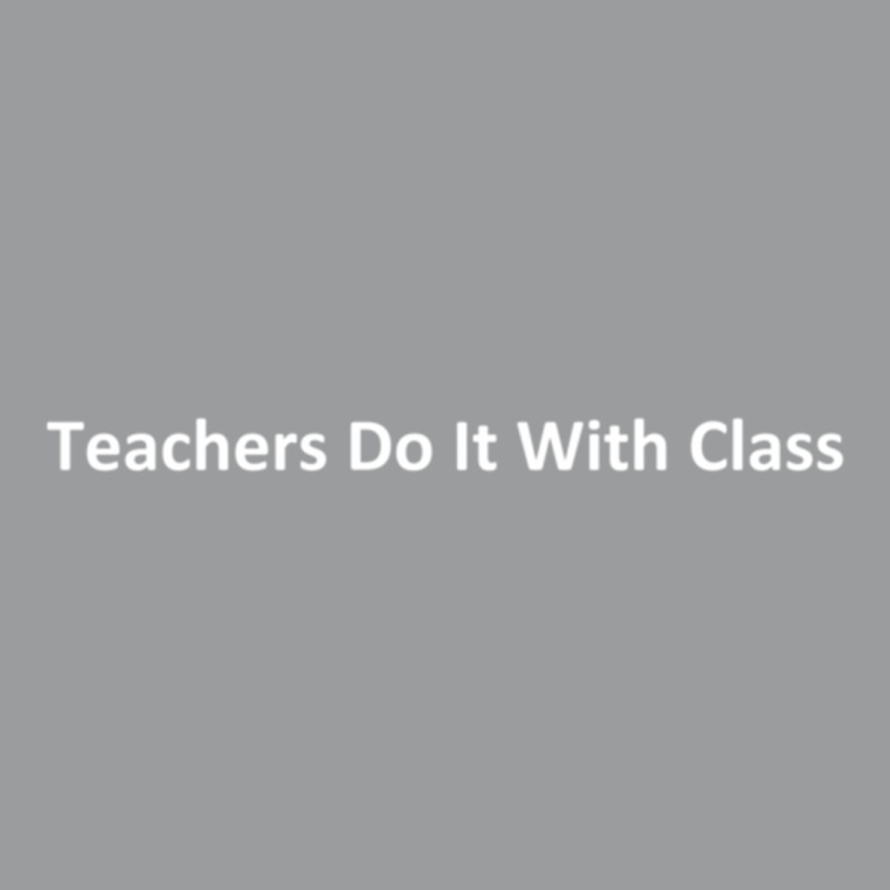 Teachers Do It With Class Classic T-shirt | Artistshot