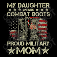 Veteran Day My Daughter Wear Combat Boots Proud Military Mom T Shirt Adjustable Cap | Artistshot