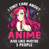 Anime Girl I Only Care About Anime And Like Maybe 3 People T Shirt Racerback Tank | Artistshot