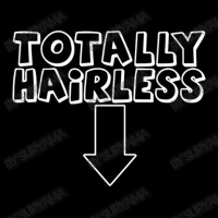 Totally Hairless Funny V-neck Tee | Artistshot