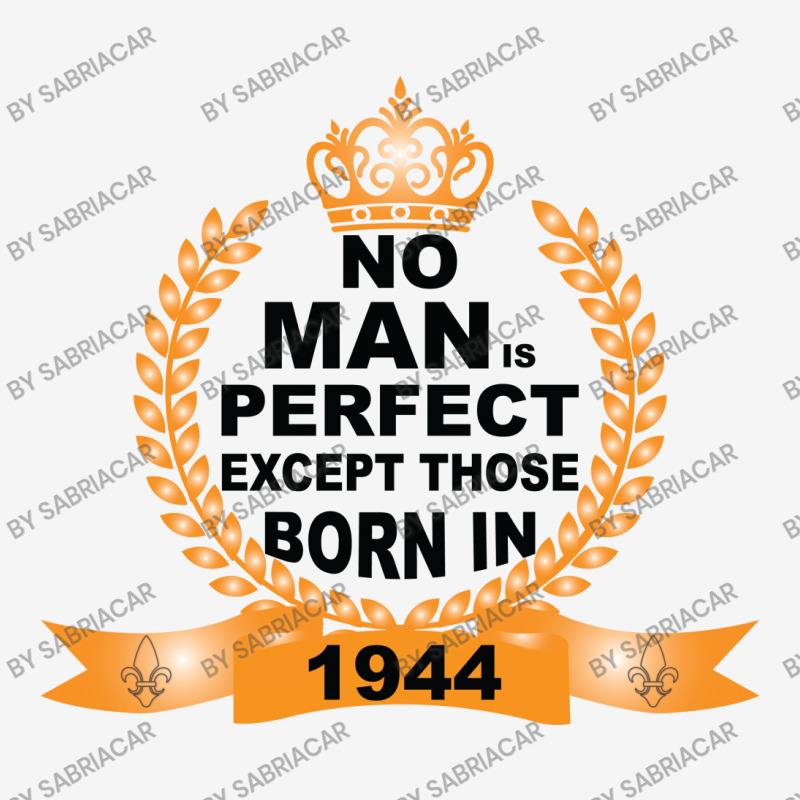 No Man Is Perfect Except Those Born In 1944 Classic T-shirt | Artistshot