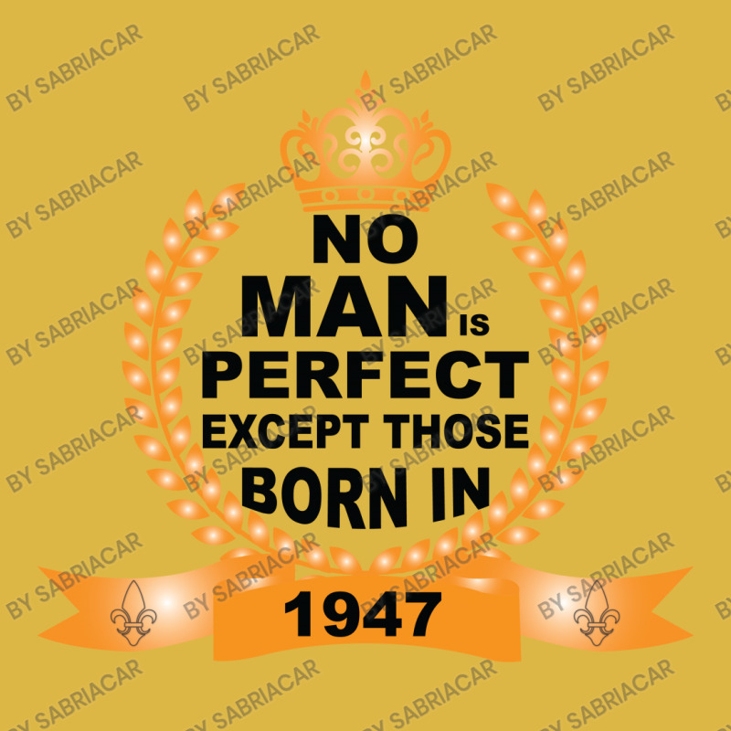 No Man Is Perfect Except Those Born In 1947 Classic T-shirt | Artistshot