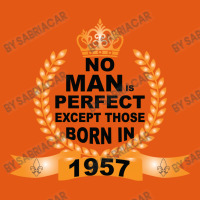 No Man Is Perfect Except Those Born In 1957 Classic T-shirt | Artistshot