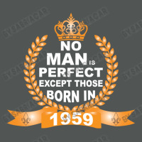 No Man Is Perfect Except Those Born In 1959 Classic T-shirt | Artistshot