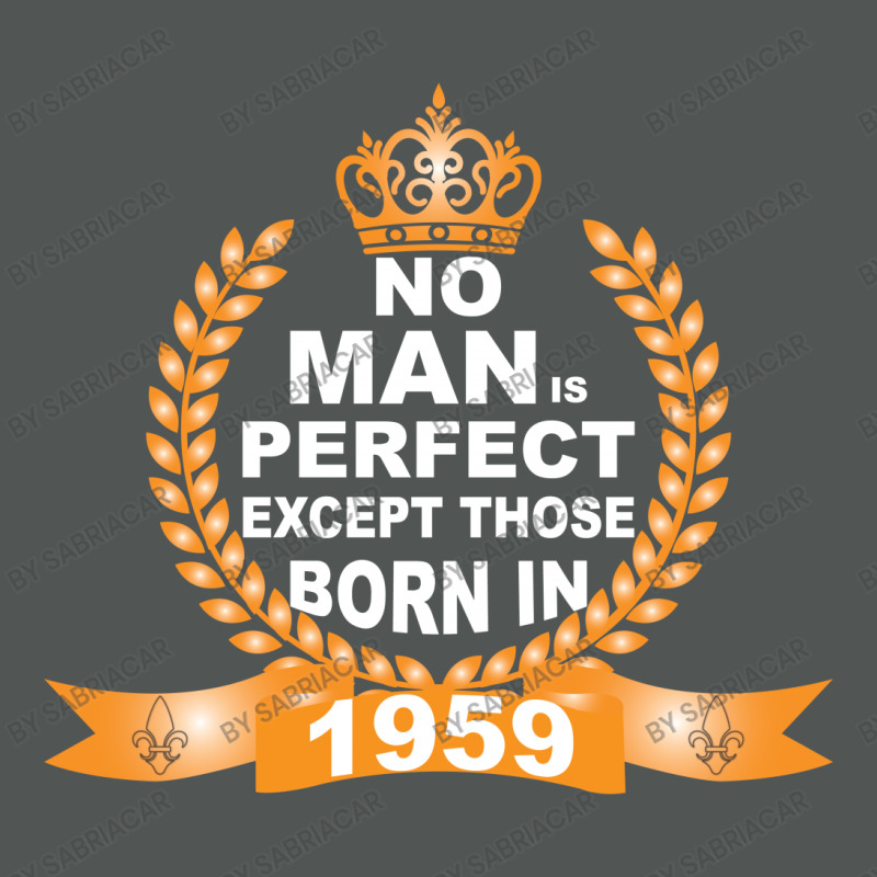 No Man Is Perfect Except Those Born In 1959 Classic T-shirt | Artistshot