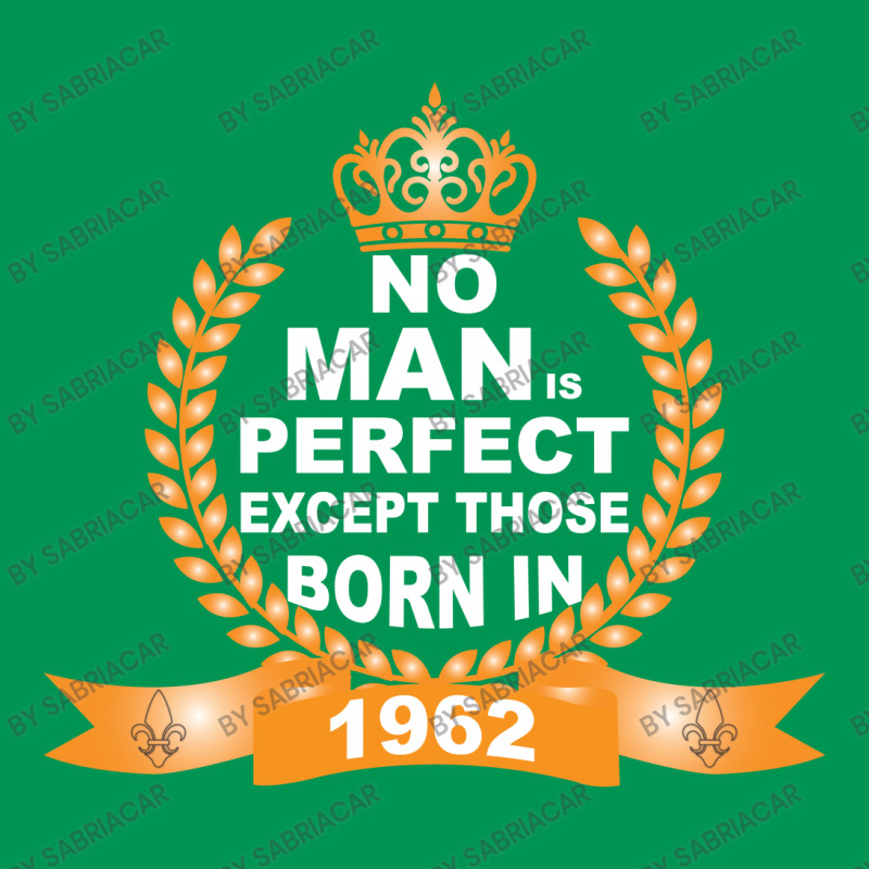 No Man Is Perfect Except Those Born In 1962 Classic T-shirt | Artistshot