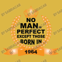 No Man Is Perfect Except Those Born In 1964 Classic T-shirt | Artistshot