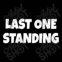 Last One Standing Women's V-neck T-shirt | Artistshot