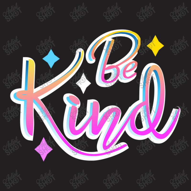 Be Kind T-shirt | Artistshot