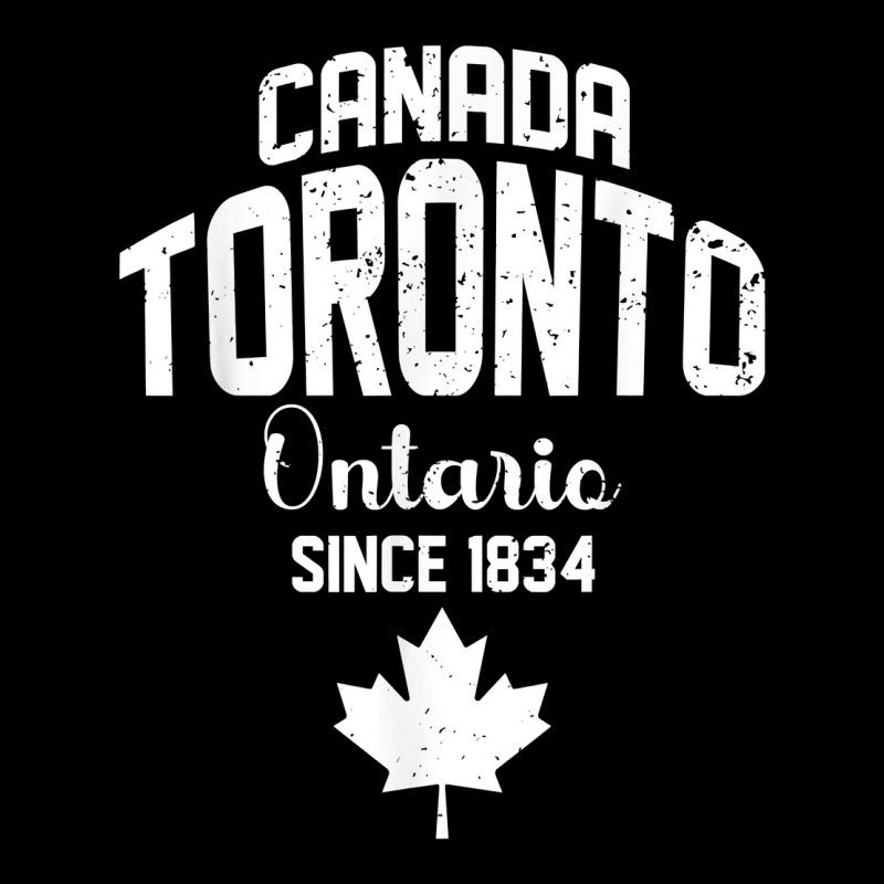 Toronto Ontario 1834 Canada Maple Leaf Canadian T Shirt Legging by hustonfkobar3 | Artistshot