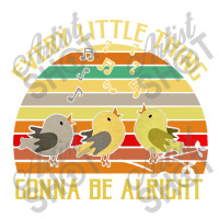 Every Little Thing Is Gonna Be Alright Bird Sticker | Artistshot