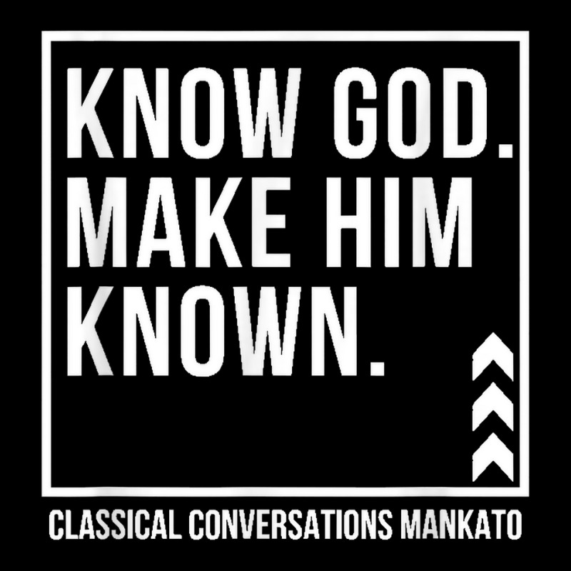 Know God. Make Him Known. Mankato Classical Conversations T Shirt Adjustable Cap | Artistshot