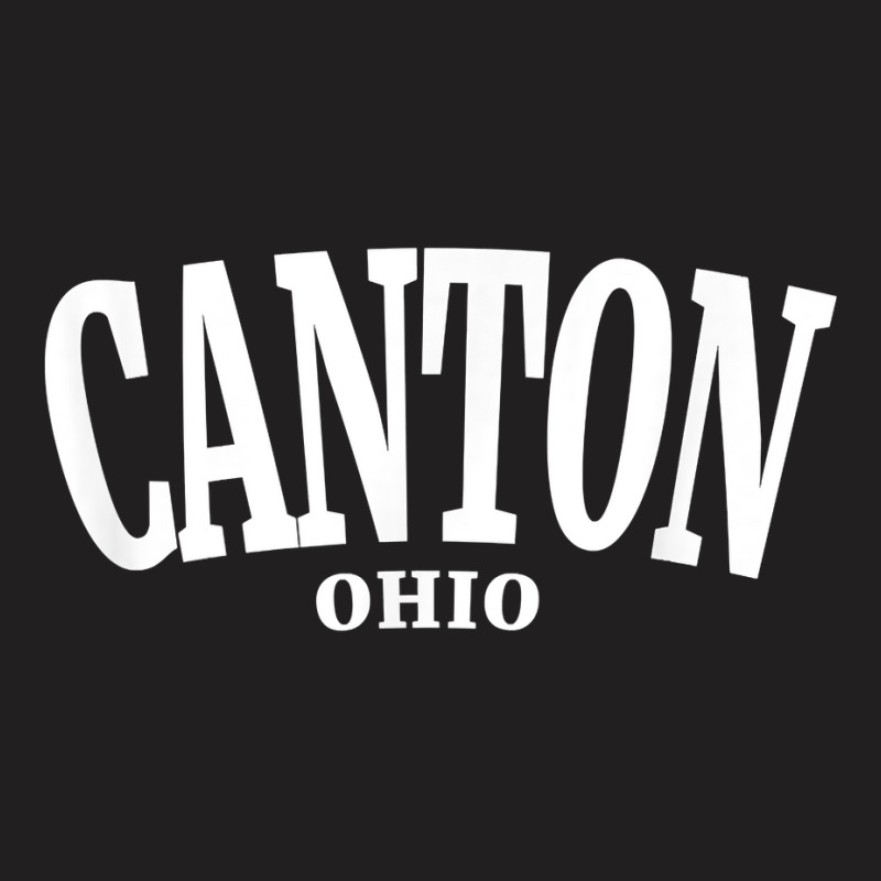 Canton Ohio Vintage Style Large Font Shirt T-shirt | Artistshot