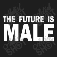 The Future Is Male Classic T-shirt | Artistshot