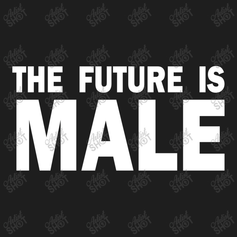 The Future Is Male Classic T-shirt | Artistshot