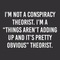 I'm Not A Conspiracy Theorist I'm A Things Aren't Adding Up T Shirt Vintage Short | Artistshot