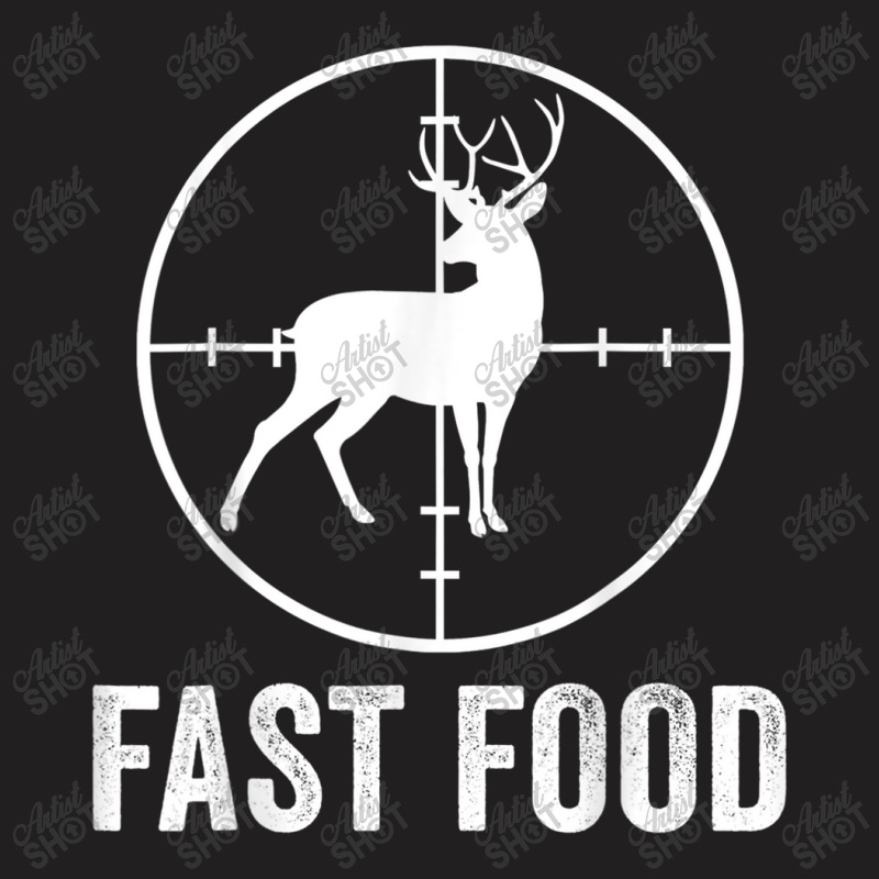 Deer Hunting Funny Hunter Gun Deer Fast Food T Shirt T-shirt | Artistshot