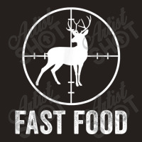 Deer Hunting Funny Hunter Gun Deer Fast Food T Shirt Tank Top | Artistshot