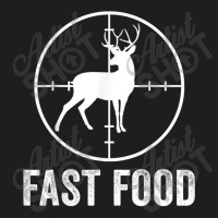 Deer Hunting Funny Hunter Gun Deer Fast Food T Shirt Classic T-shirt | Artistshot