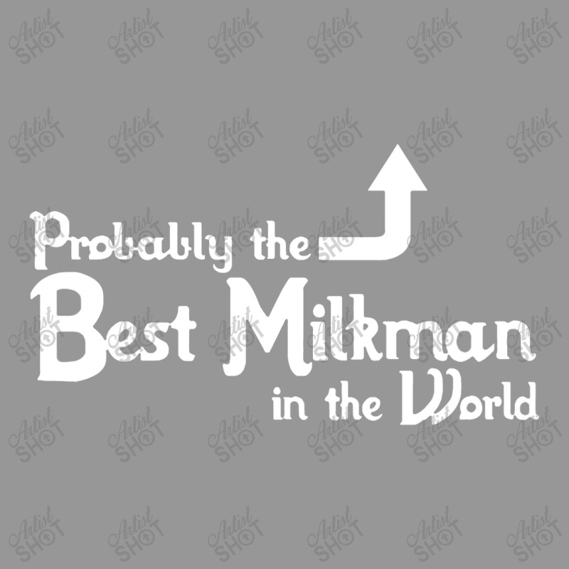 Probably The Best Milkman In The World Women's V-Neck T-Shirt by bungadaun | Artistshot