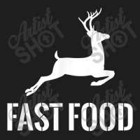 Fast Food Funny Hunter Deer Funny Gift For Hunters T Shirt Classic T-shirt | Artistshot