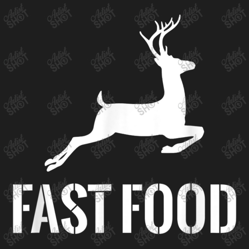 Fast Food Funny Hunter Deer Funny Gift For Hunters T Shirt Classic T-shirt | Artistshot