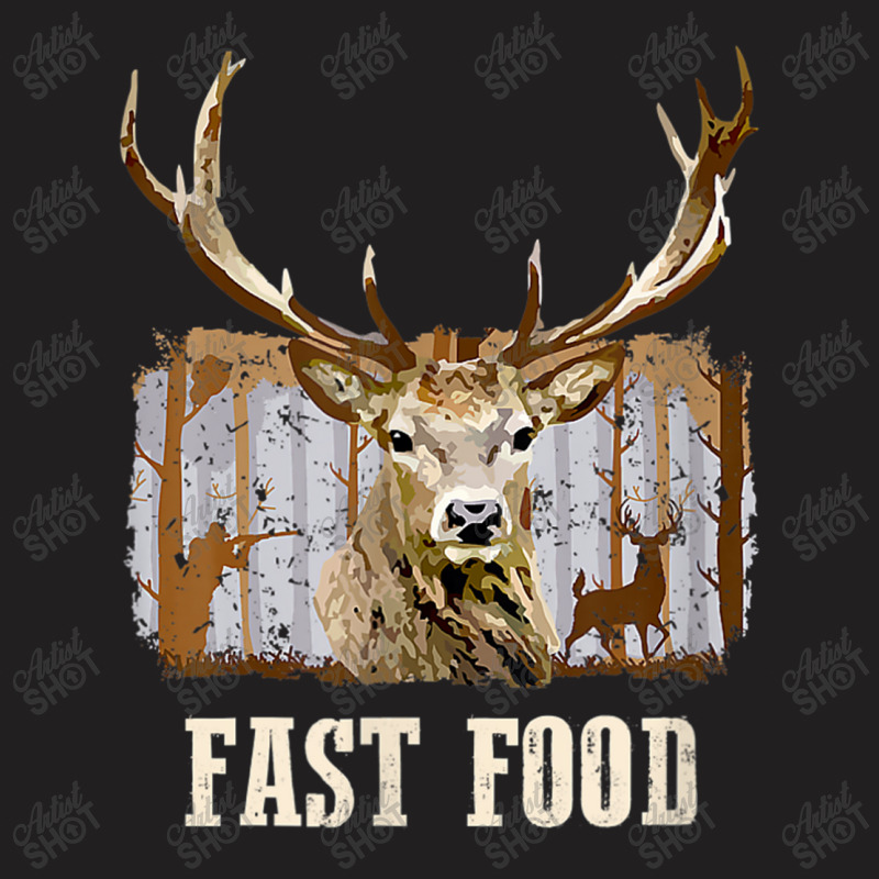 Funny Deer Hunting Season Fast Food Hunter T Shirt T-shirt | Artistshot