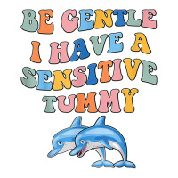 Be Gentle I Have A Sensitive Tummy Couple Dolphin T Shirt Youth Sweatshirt | Artistshot