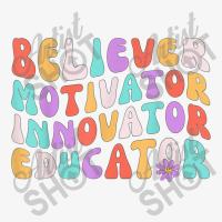 Believer Motivator Innovator Educator Retro Teacher Gifts T Shirt Ladies Fitted T-shirt | Artistshot