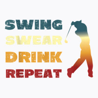 Mens Swing Swear Drink Repeat Golf Lover T-shirt | Artistshot